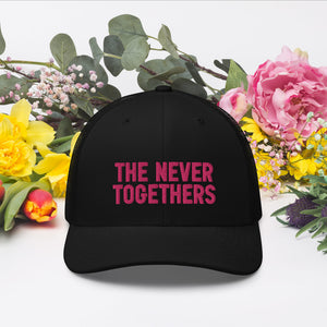 The Never Togethers Trucker Cap