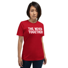 The Never Togethers Official Unisex T-Shirt